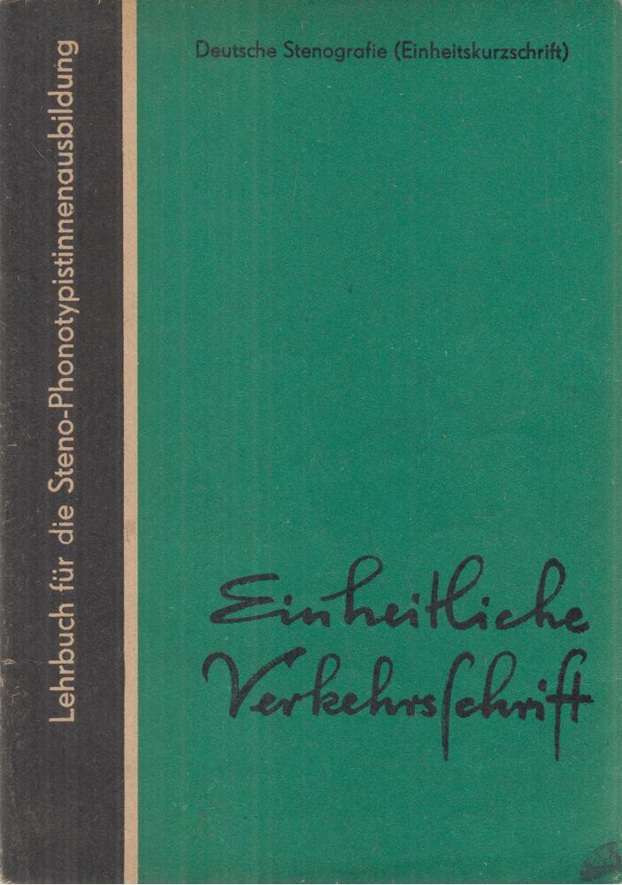 Eyraud, Renate, Kuschfeldt, Alexander, Held, Herbert, Scherbaum, Willi, Wittenburg, Hans - Einheitliche Verkehrsschrift [antikvár]