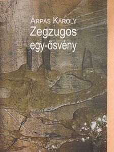 Árpás Károly - Zegzugos egy-ösvény (dedikált példány) [antikvár]