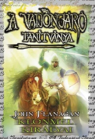 John Flanagan - A Vadonjáró tanítványa 8. Klonmel királyai
