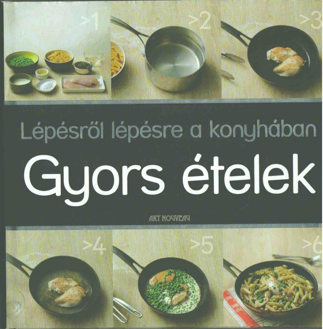 Lépésről lépésre a konyhában - Gyors ételek [antikvár]