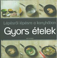 Lépésről lépésre a konyhában - Gyors ételek [antikvár]