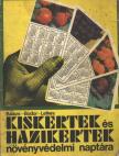 Kiskertek és házikertek növényvédelmi naptára [antikvár]