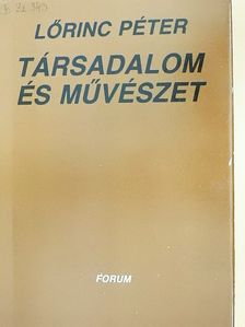 Lőrinc Péter - Társadalom és művészet [antikvár]