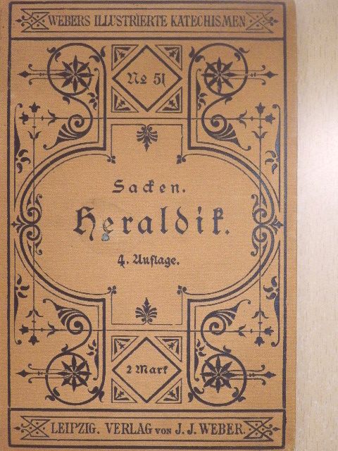 Eduard Freiherrn von Sacken - Katechismus der Heraldik (gótbetűs) [antikvár]