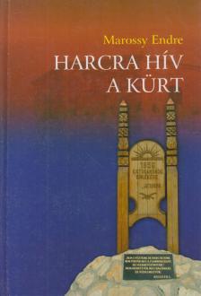 Marossy Endre - Harcra hív a kürt (dedikált) [antikvár]
