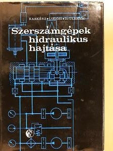 Dr. Ulbrich Sándor - Szerszámgépek hidraulikus hajtása [antikvár]