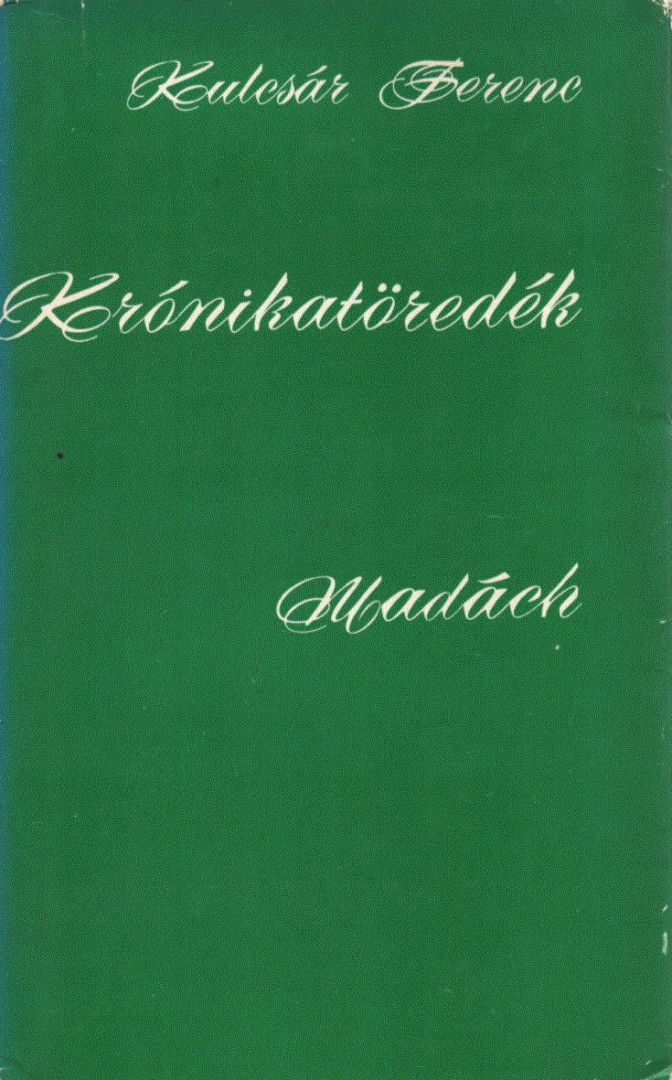 Kulcsár Ferenc - Krónikatöredék [antikvár]