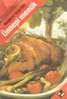 Gergelyné Varga Edit - Ünnepi menük [antikvár]