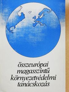 Összeurópai magasszintű környezetvédelmi tanácskozás [antikvár]