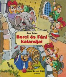 Cser Gábor - Berci és Fáni kalandjai [antikvár]