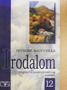 Pethőné Nagy Csilla - Irodalom 12. [antikvár]