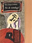 Hans Jürgen Fröhlich - No de mindegy! [antikvár]