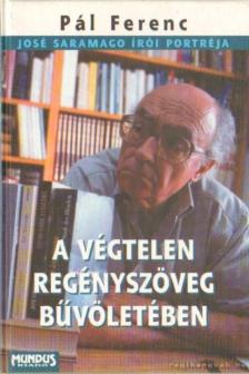 Pál Ferenc - A végtelen regényszöveg bűvöletében [antikvár]