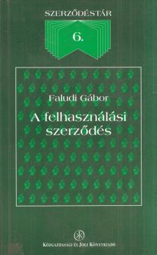 FALUDI GÁBOR - A felhasználási szerződés [antikvár]