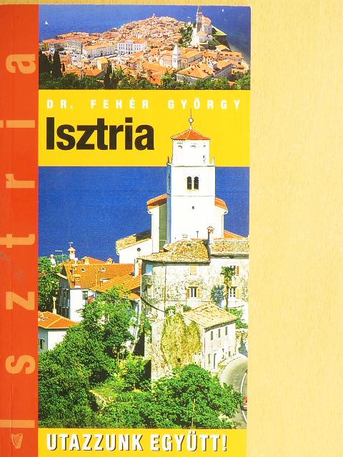 Dr. Fehér György - Isztria [antikvár]