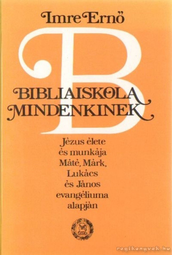 Dr. Imre Ernő - Bibliaiskola mindenkinek [antikvár]