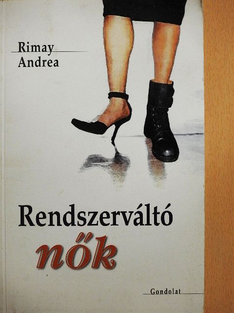 Rimay Andrea - Rendszervátló nők [antikvár]