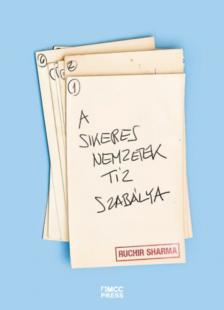 Ruchir Sharma - A sikeres nemzetek tíz szabálya [antikvár]