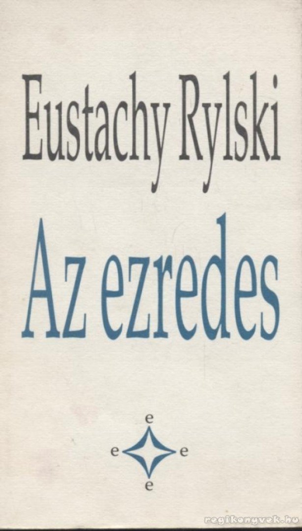 Rylski, Eustachy - Az ezredes [antikvár]