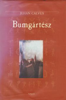Jehan Calvus - Bumgártesz [antikvár]