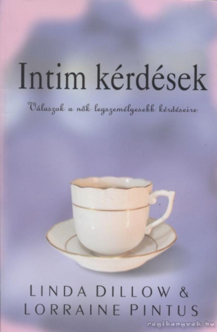 Dillow, Linda, Pintus, Lorraine - Intim kérdések [antikvár]