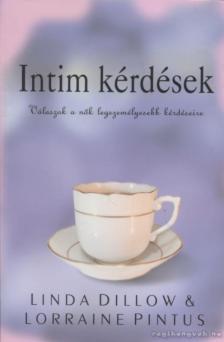 Dillow, Linda, Pintus, Lorraine - Intim kérdések [antikvár]