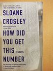 Sloane Crosley - How Did You Get This Number [antikvár]