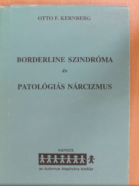 Otto F. Kernberg - Borderline szindróma és patológiás nárcizmus [antikvár]