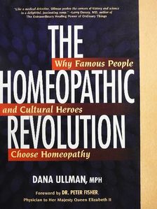 Dana Ullman - The Homeopathic Revolution [antikvár]