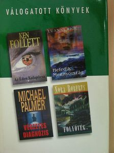 Ken Follett - Az Éden Kalapácsa/Hetedik Mennyország/Végzetes diagnózis/Folyóvég [antikvár]