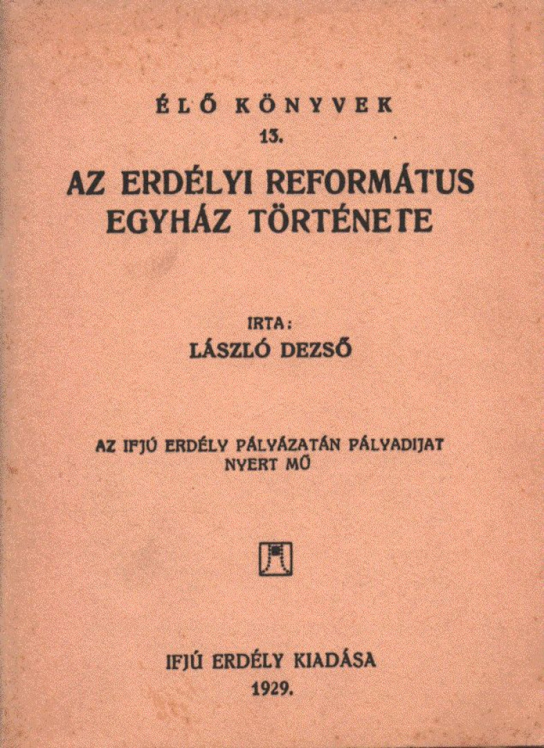László Dezső - Az erdélyi református egyház története [antikvár]