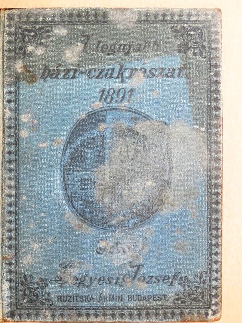 Hegyesi József - A legujabb házi-czukrászat kézikönyve [antikvár]