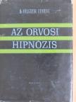 Dr. Völgyesi Ferenc - Az orvosi hipnózis [antikvár]