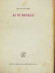 Éri-Halász Imre - Ki ne mondja! [antikvár]