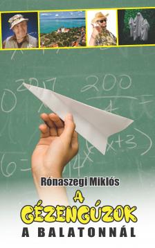 Rónaszegi Miklós - A gézengúzok a Balatonnál [eKönyv: epub, mobi]