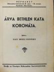 Baksay Sándor - Árva Bethlen Kata koronája/Bethlen Kata élete/Három kereszt/Szomjúzik lelkem Istenhez/A tulsó part felé/"Tebenned biztunk, eleitől fogva"/Két elmélkedés/Az utolsó szó Istenhez/Atyámfiai vigyasztalódjatok [antikvár]
