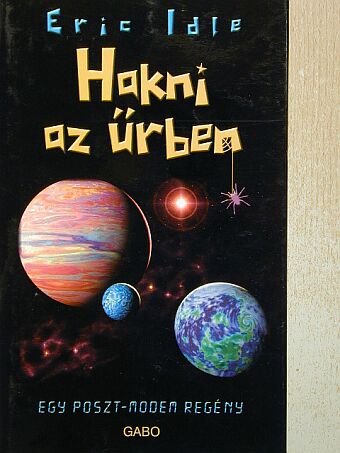 Eric Idle - Hakni az űrben [antikvár]