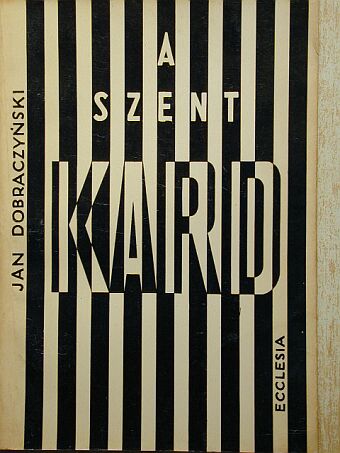 Jan Dobraczynski - A szent kard [antikvár]