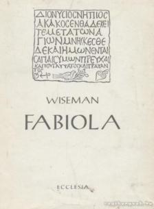 Wiseman, Nicholas - Fabiola [antikvár]