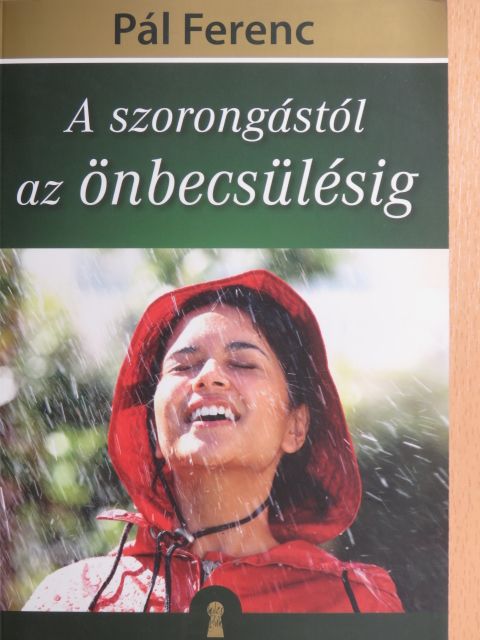 Pál Ferenc - A szorongástól az önbecsülésig [antikvár]