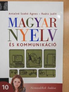 Antalné Szabó Ágnes - Magyar nyelv és kommunikáció 10. [antikvár]