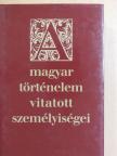 Ablonczy Balázs - A magyar történelem vitatott személyiségei [antikvár]