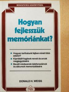 Donald H. Weiss - Hogyan fejlesszük memóriánkat? [antikvár]