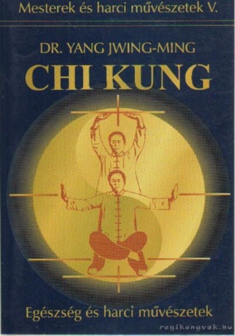Jwing-Ming, Yang - Chi Kung [antikvár]