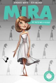 Böhönyey Márta ,  Tóth Melinda - Mira - Így váltsd meg a világod! [antikvár]
