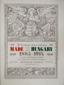 Dr. Ernyey Gyula - A kecskeméti képtár kiállítása - Made in Hungary 1885-1914 [antikvár]