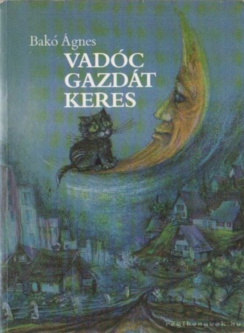 BAKÓ ÁGNES - Vadóc gazdát keres [antikvár]