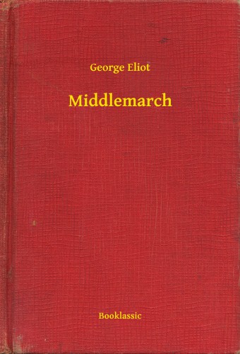 George Eliot - Middlemarch [eKönyv: epub, mobi]