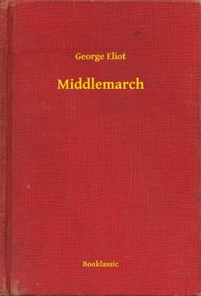 George Eliot - Middlemarch [eKönyv: epub, mobi]