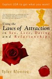 Monroe Tyler - Using the Laws Of Attraction in Sex, Love, Dating & Relationships [eKönyv: epub, mobi]